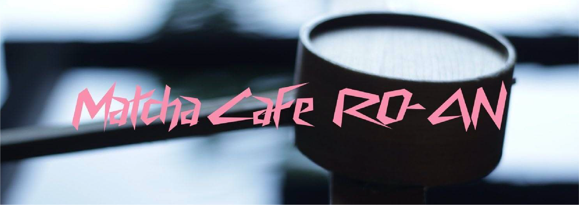 Matcha Cafe RO-AN